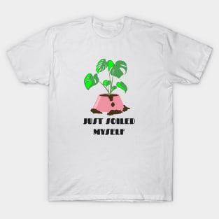 Funny Plant Series: Just Soiled Myself T-Shirt